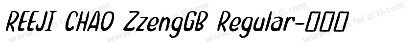 REEJI CHAO ZzengGB Regular字体转换